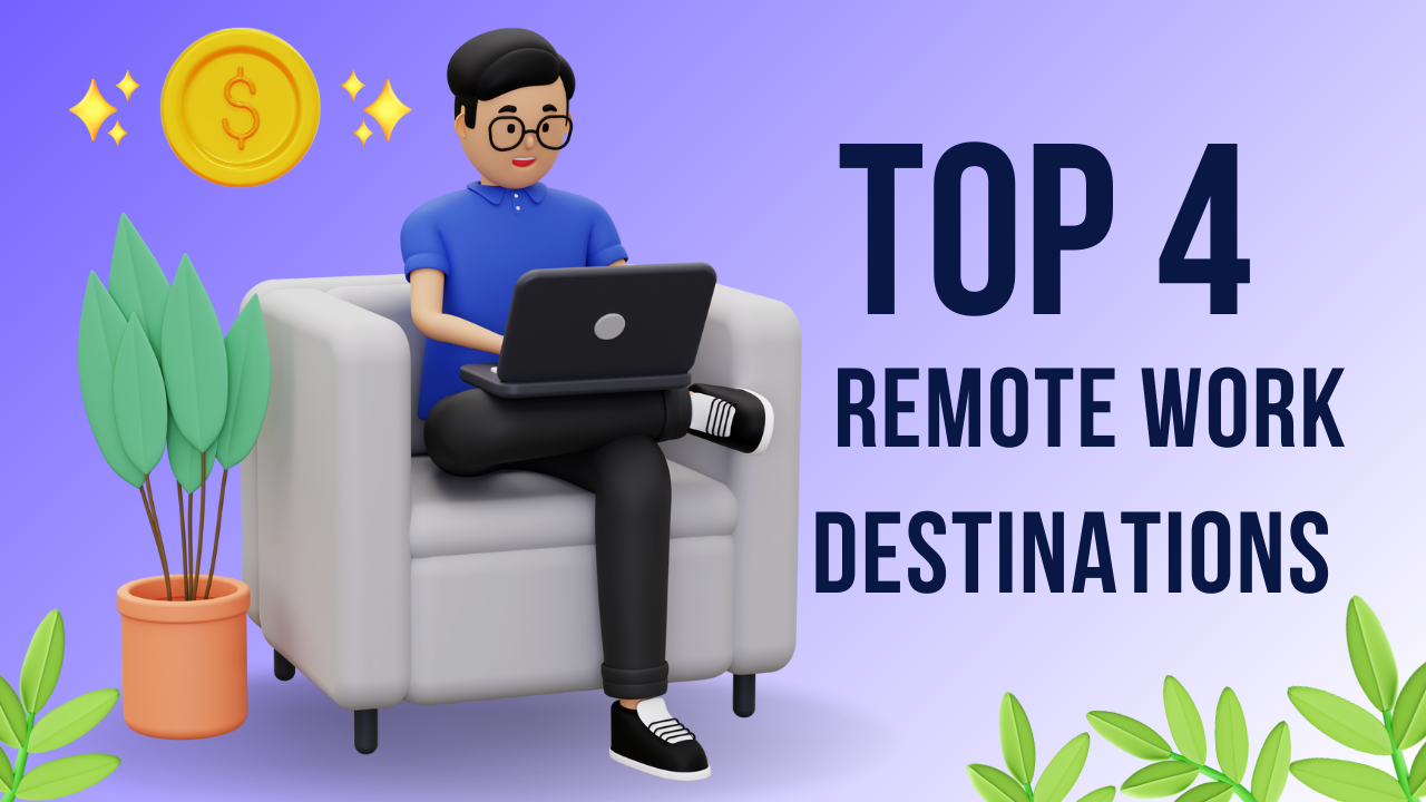 The 4 Top Remote Work Destinations For Digital Nomads